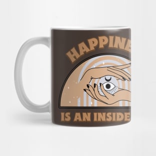 Happiness is an inside job Mug